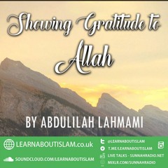 Khutbah: Showing Gratitude to Allah - Abdulilah Lahmami | Manchester