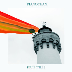 Pluie t'il? - Album Pluie t'île? de Pianocean