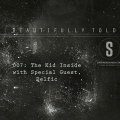 Beautifully Told 007: Delfic and The Kid Inside (Download)