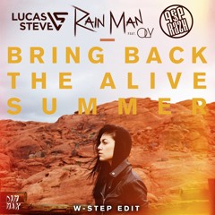 Rain Man feat. Oly vs. Lucas & Steve X Pep & Rash - Bring Back The Alive Summer (W-STEP Edit)