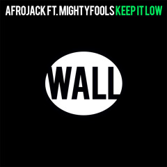 Keep It Low (w Mightyfools)(OUT NOW)