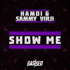 Hamdi & Sammy Virji - Show Me [Free download]