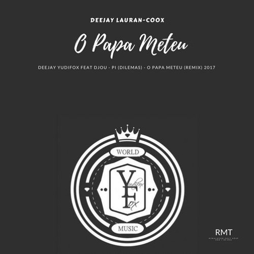 Djou Pi feat Yudifox - O Papa Meteu (RemixBy. Lauran-CoOx)