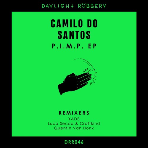 Camilo Do Santos - P.I.M.P. (Luca Secco & Craftkind Remix) [Daylight Robbery]