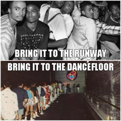 Bring it to the Runway, Bring it to the Dance Floor