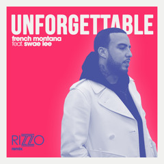 French Montana feat Swae Lee - Unforgettable (Rizzo Remix)