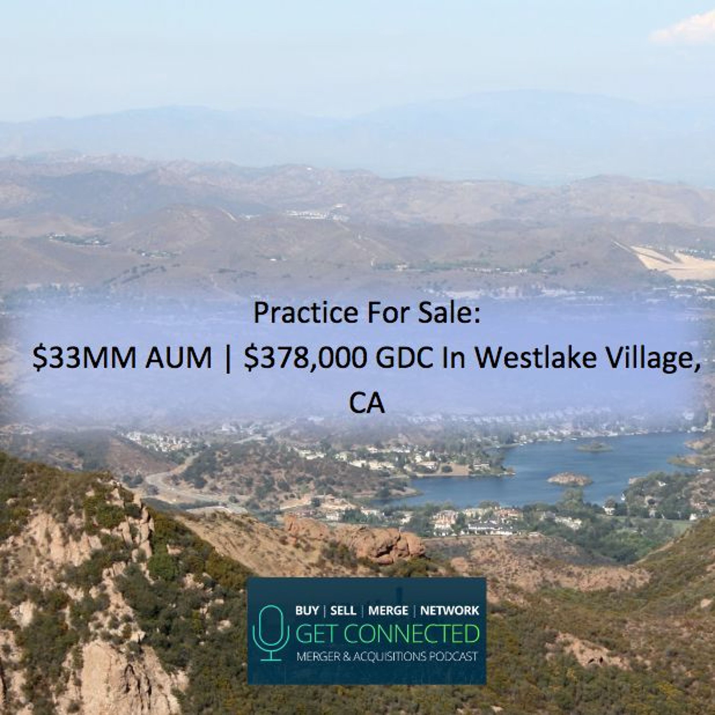 PRACTICE FOR SALE: $33MM AUM | $378,000MM GDC in Westlake Village, CA episode artwork