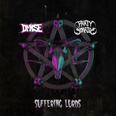 DMISE X PARTYSMARTIE - Suffering Lords