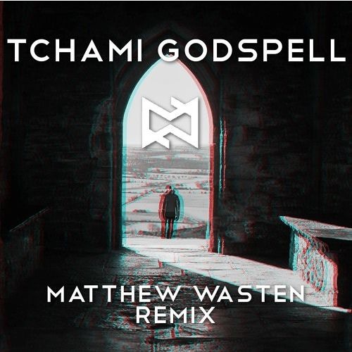 Tchami - Godspell (Matthew Wasten Remix)