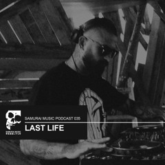 Last Life - Samurai Music Podcast 35