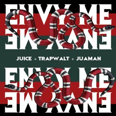 JUICE - ENVY ME (Feat. Trap Walt + Jua Man)