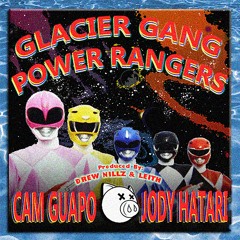 Glacier Gang Power Rangers Ft. Jody Hatari (Prod. Drew Nillz & Leith)