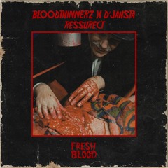 BloodThinnerz & D-Jahsta -  Resurrect (Fresh Blood)