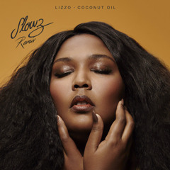 Lizzo: Coconut Oil (Slowz Remix)