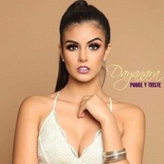 Pobre Y Triste - Dayanara Peralta feat. John Grace