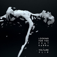 Joyzu - Looking For You Ft. Karra (Voltaire Flip)