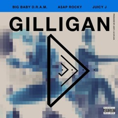 Gilligan Feat. A$AP Rocky & Juicy J, By D.R.A.M. (D.R.U. REMIX)