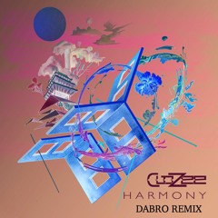 CloZee - Harmony (Dabro Remix)