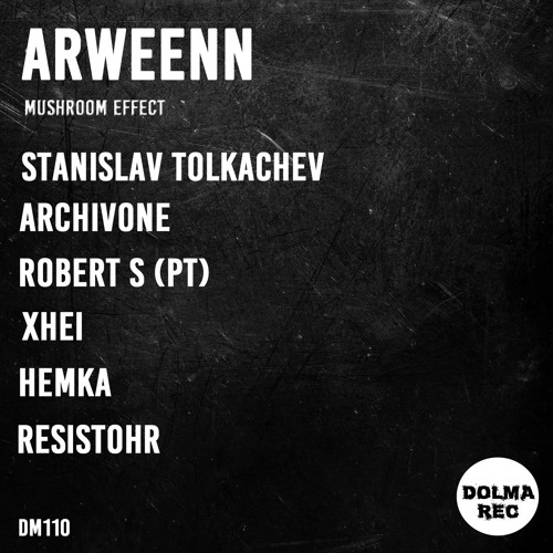 Arweenn- Mushroom Effect (ArchivOne Remix)