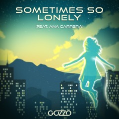 Sometimes So Lonely (feat. Ana Carrera)