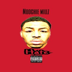 Moochie millz hate new single