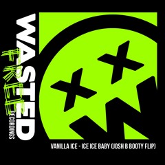 Vanilla Ice - Ice Ice Baby (Josh B Booty Flip) FREE DL IN BUY