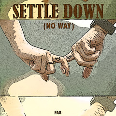 Settle Down (No Way)(Prod. by Syndrome)