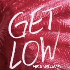 Get Low Suckaz (DJ Mike Williams)