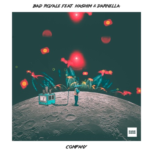 Bad Royale - Company (feat. Hashim & Darnella)