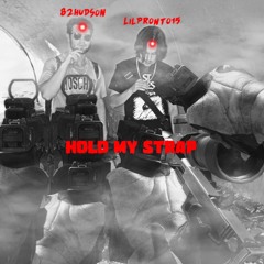 LilPronto15 X *82HUDSON* - Hold My Strap (Prod. PARISVVS)