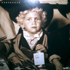 Porcelain (R.I.P. Matt Finney)