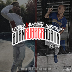 Burn Rubber Again (feat. ALMIGHTYSUSPECT) [Remix]