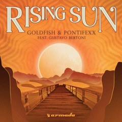Rising Sun By GoldFish And Pontifexx Featuring Gustavo Bertoni