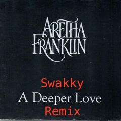Aretha Franklin ( Swakky Deep Remix)(FREE DL)