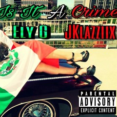 Is It A Crime FT JKlazziix
