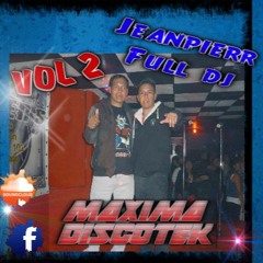 MAXIMA DISCOTEKA VOL 2  JEANPIERR FULL DJ - - TC CORP MUSIC