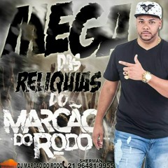 MEGA RETAO DAS RELIQUIA DO RODO ( DJ MARCAO DO RODO )AO VIVO