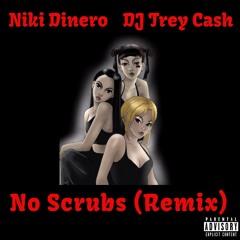 No Scrubs (Remix) (Feat. DJ Trey Cash)