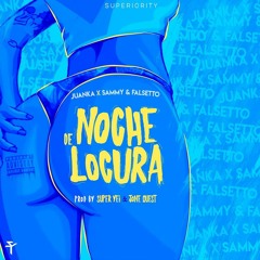 Juanka El Problematik Ft. Sammy Y Falsetto - Noche De Locura