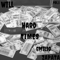 Hard Times Featuring Emilio Zapata