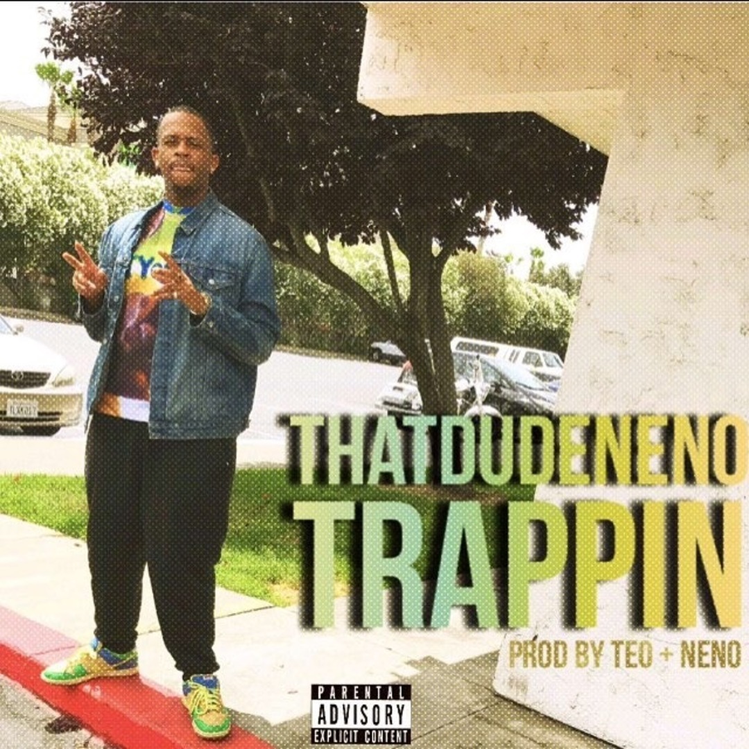 ThatDudeNeno - Trappin (Prod. TeoiLikeThis & ThatDudeNeno) [Thizzler.com Exclusive]