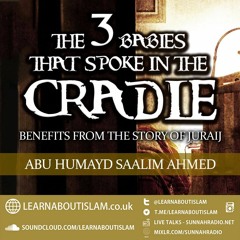 The Three Babies That Spoke In The Cradle - Abu Humaid Saalim