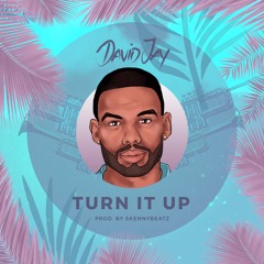 David Jay - Turn It Up (Prod By. Skennybeatz)