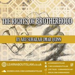 The Rights Of Brotherhood - Part 1 - 02 - 01 - 15 - Abu Suhailah 'Umar Quinn