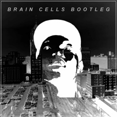 Brain Cells Bootleg ft. .trumannolan and illogical [Free DL ]