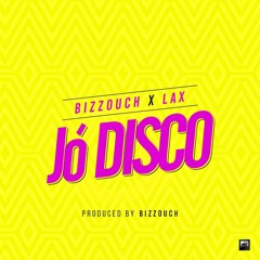 JÓ DISCO ft L.A.X  prod. Bizzouch