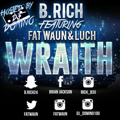 wraith- fat waun b.rich luch