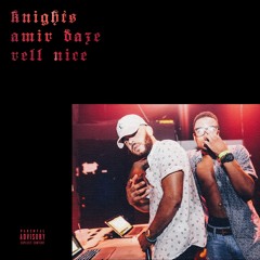 knights by AMiR DAZE & RELL NiCE