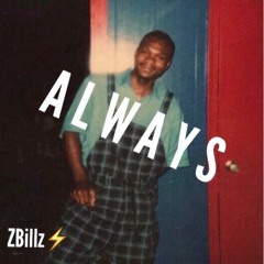 Always - ZBillz