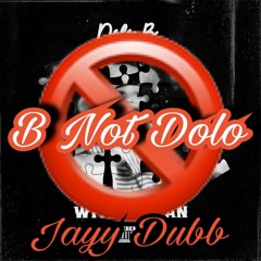 B Not Dolo